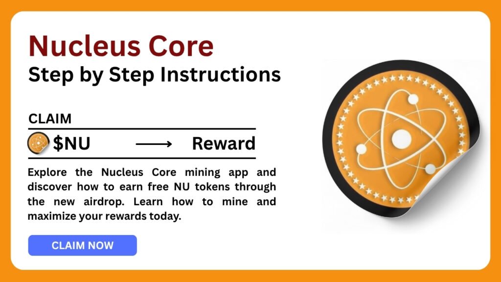Nucleus Core Mining App – New Airdrop 1 Nucleus Core