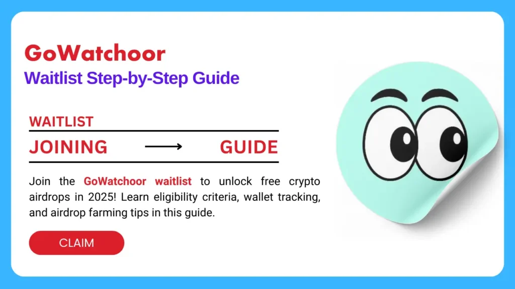GoWatchoor Waitlist: Guide to Eligible for Free Crypto Airdrops 2 GoWatchoor Waitlist